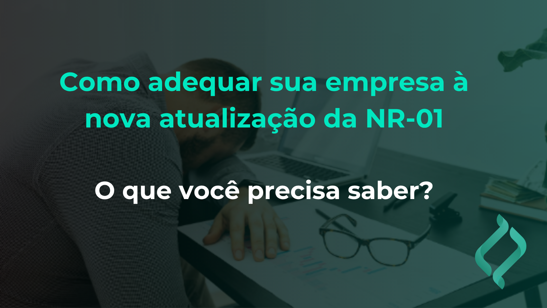 O que você precisa saber para adequar sua empresa a nova atualização da NR-01?